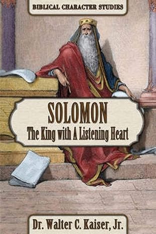Solomon: The King with a Listening Heart Paperback (Biblical Character Studies)