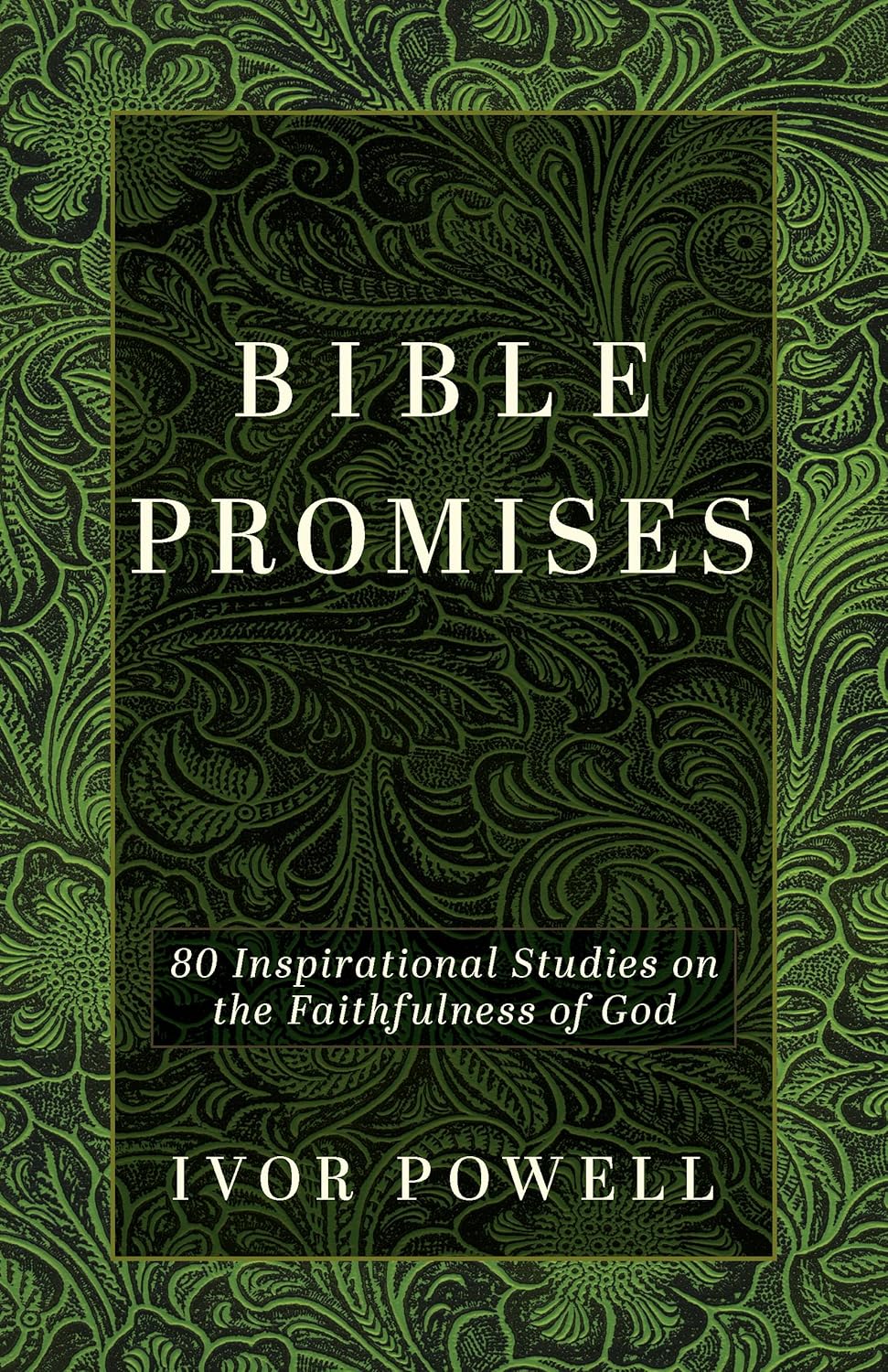 Bible Promises: 80 Inspirational Promises on the Faithfulness of God