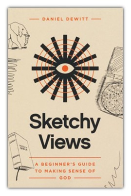 Sketchy Views: A Beginner's Guide to Making Sense of God