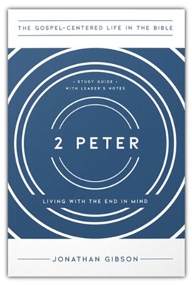 2 Peter: Living with the End in Mind
