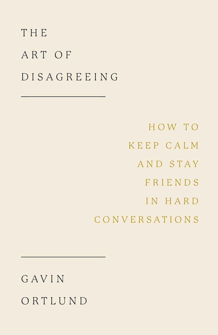 The Art of Disagreeing: How to Keep Calm and Stay Friends in Hard Conversations
