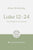 Luke 12–24: The Kingdom Is Opened: 8-Session Bible Study