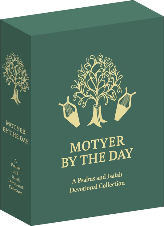 MOTYER BY THE DAY: A PSALMS AND ISAIAH DEVOTIONAL COLLECTION