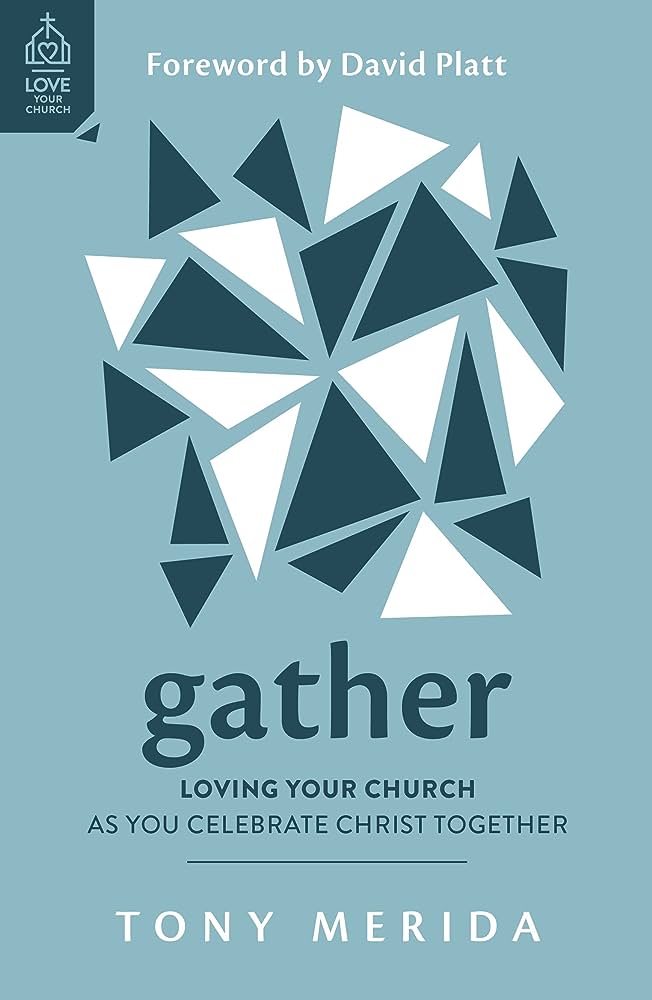 Gather: Loving Your Church