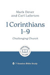 1 Corinthians 1 - 9: Challenging Church: 7-Session Bible Study