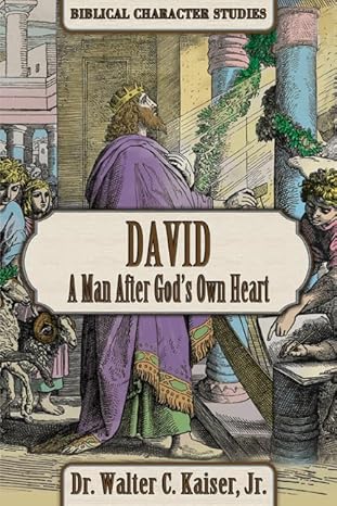 David: The Man After God's Own Heart