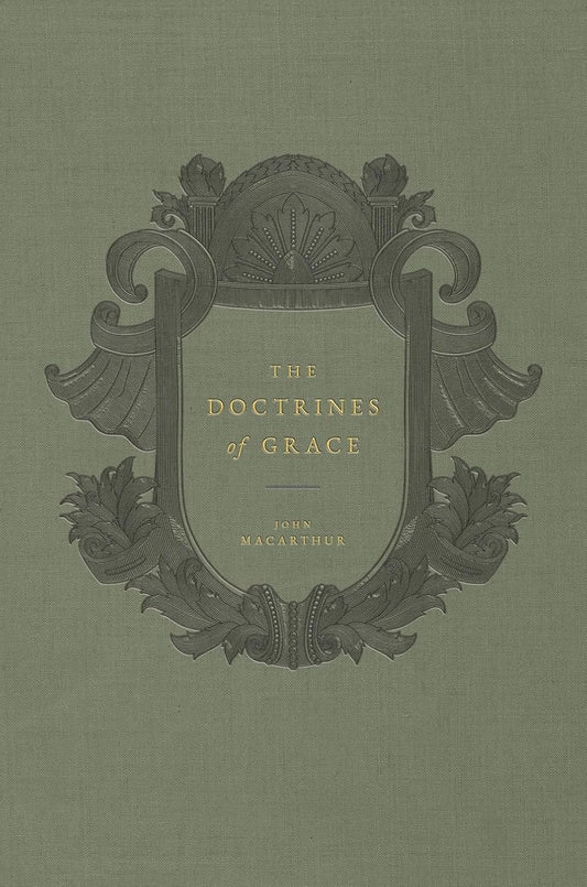 The Doctrines of Grace by John F. MacArthur