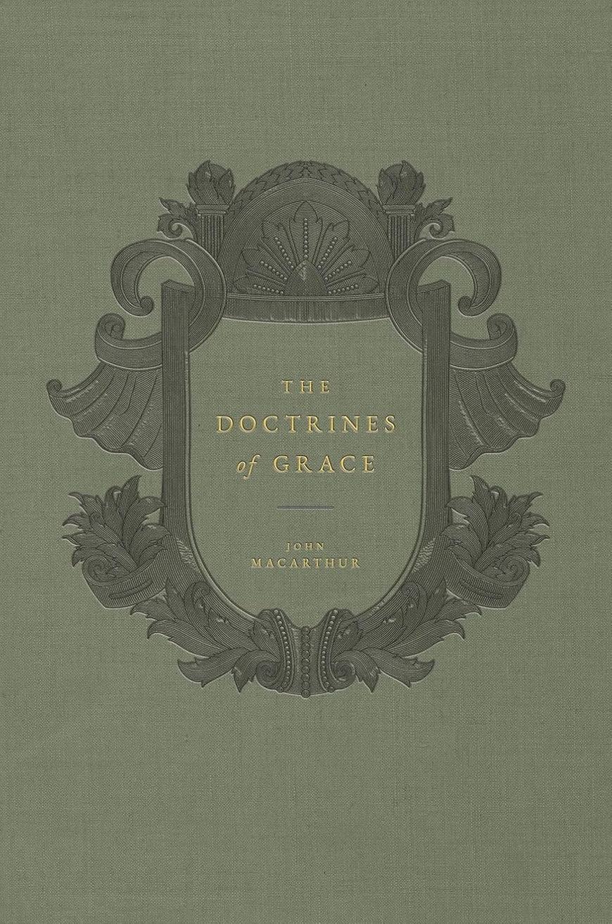 The Doctrines of Grace by John F. MacArthur