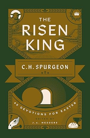 The Risen King: 40 Devotions for Easter