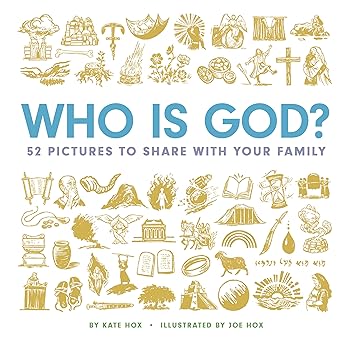 Who Is God? 52 Pictures to Share with Your Family