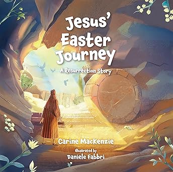 Jesus’ Easter Journey: A Resurrection Story