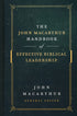 The John MacArthur Handbook of Effective Biblical Leadership