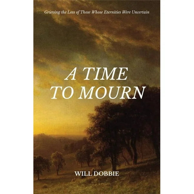 A Time to Mourn: Grieving the Loss of Those Whose Eternities Were Uncertain