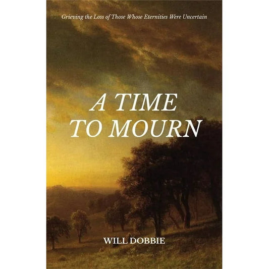 A Time to Mourn: Grieving the Loss of Those Whose Eternities Were Uncertain