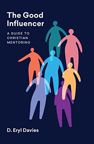 The Good Influencer: A Guide to Christian Mentoring
