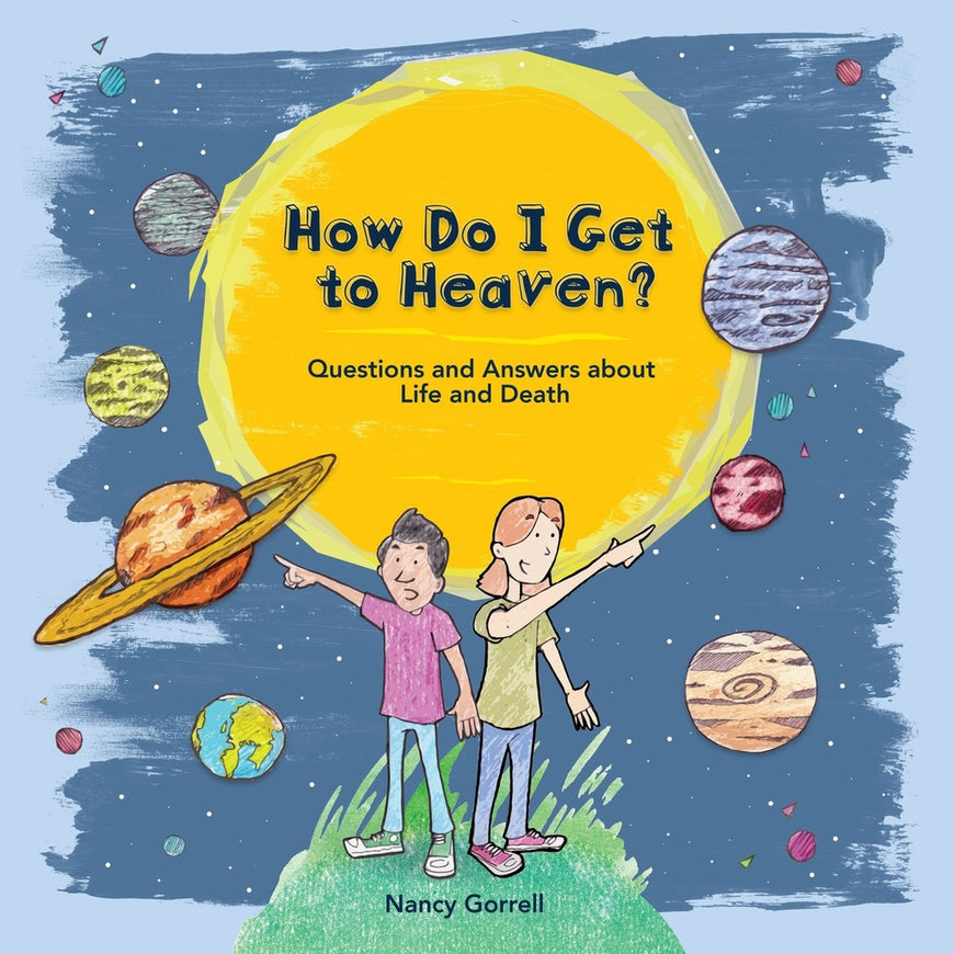 How Do I Get to Heaven?: Questions and Answers about Life and Death