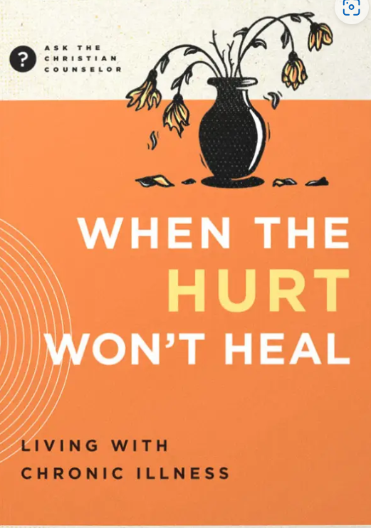 When the Hurt Won't Heal - Living With Chronic Illness