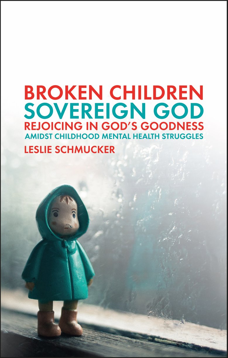 Broken Children Sovereign God: Rejoicing in God's Goodness