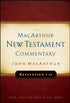 The MacArthur New Testament Commentary - Revelation 1-11