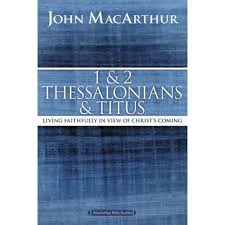 1 and 2 Thessalonians and Titus (MacArthur Bible Studies)