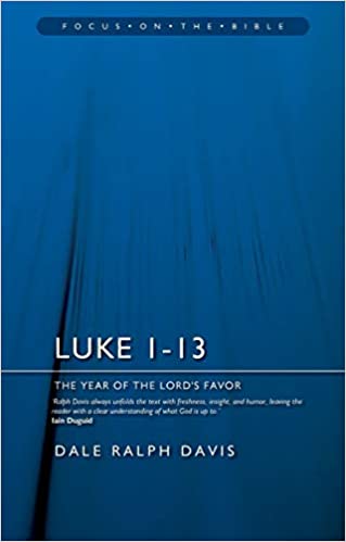 Luke 1–13: The Year of the Lord’s Favour (Focus on the Bible) Paperback