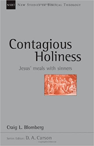 Contagious Holiness: Jesus' Meals with Sinners (New Studies in Biblical Theology)
