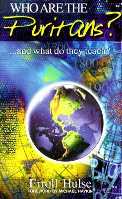 Who Are the Puritans?...and What Do They Teach