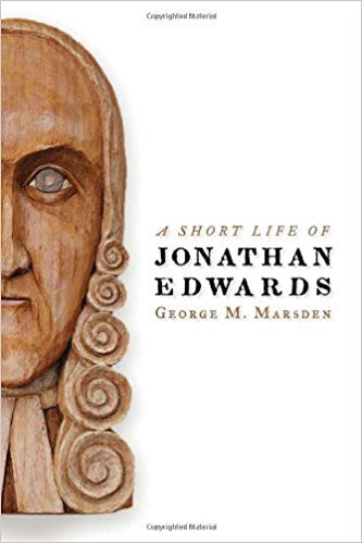 A Short Life of Jonathan Edwards (Library of Religious Biography)