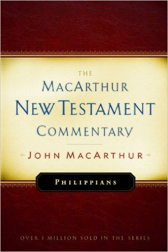 The MacArthur New Testament Commentary - Philippians