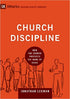 Church Discipline: How the Church Protects the Name of Jesus (9marks: Building Healthy Churches)