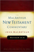 The MacArthur New Testament Commentary - Matthew 24-28