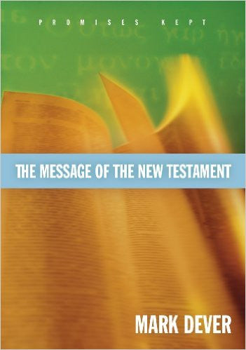 The Message of the New Testament: Promises Kept