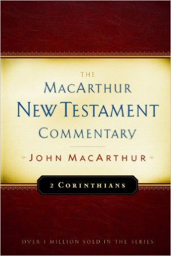 The MacArthur New Testament Commentary - 2 Corinthians