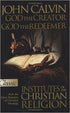 God the Creator, God the Redeemer: Institutes of the Christian Religion (Pure Gold Classic)
