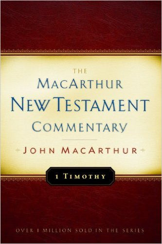 The MacArthur New Testament Commentary - 1 Timothy