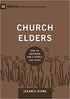 Church Elders: How to Shepherd God's People Like Jesus (9marks: Building Healthy Churches)