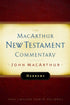 The MacArthur New Testament Commentary- Hebrews