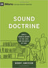 Sound Doctrine: How a Church Grows in the Love and Holiness of God (9marks: Building Healthy Churches)