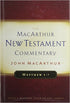 The MacArthur New Testament Commentary - Matthew 1-7