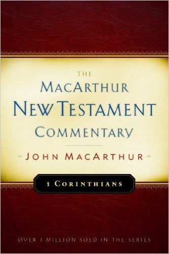 The MacArthur New Testament Commentary - 1 Corinthians