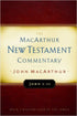 The MacArthur New Testament Commentary - John 1-11