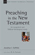 Preaching in the New Testament (New Studies in Biblical Theology)