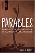 Parables: Portraits of God's Kingdom in Matthew, Mark, and Luke