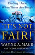 It's Not Fair!: Finding Hope When Times Are Tough Paperback