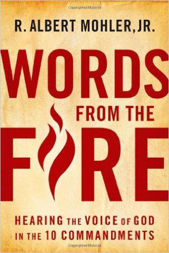 Words From the Fire: Hearing the Voice of God in the 10 Commandments