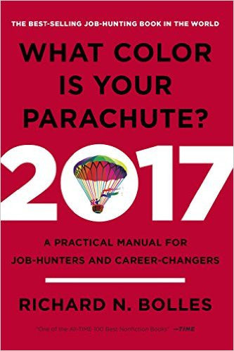 What Color Is Your Parachute? 2017: A Practical Manual for Job-Hunters and Career-Changers