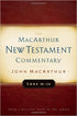 The MacArthur New Testament Commentary - Luke 18-24