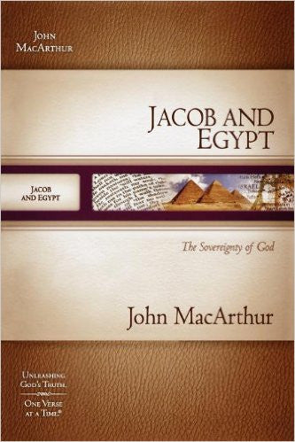 Jacob and Egypt: The Sovereignty of God (MacArthur Old Testament Study Guides)