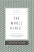The Whole Christ: Legalism, Antinomianism, and Gospel Assurance—Why the Marrow Controversy Still Matters