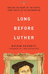 Long Before Luther